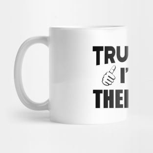 Therapist - Trust me I'm Therapist Mug